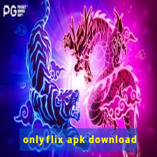 onlyflix apk download